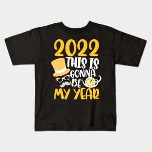 Happy New Year 2022 This Is Gonna Be My Year Goodbye 2021 Kids T-Shirt